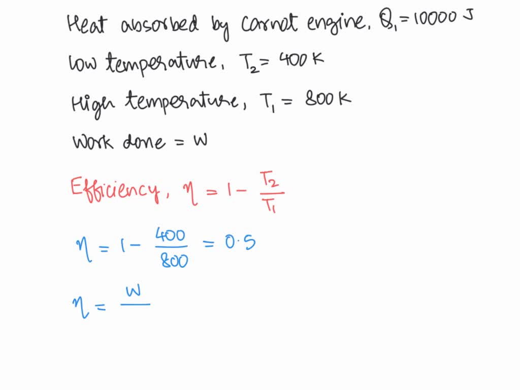 SOLVED: Solve All Problem If heat absorbed by the engine (Q1) = 10,000 ...