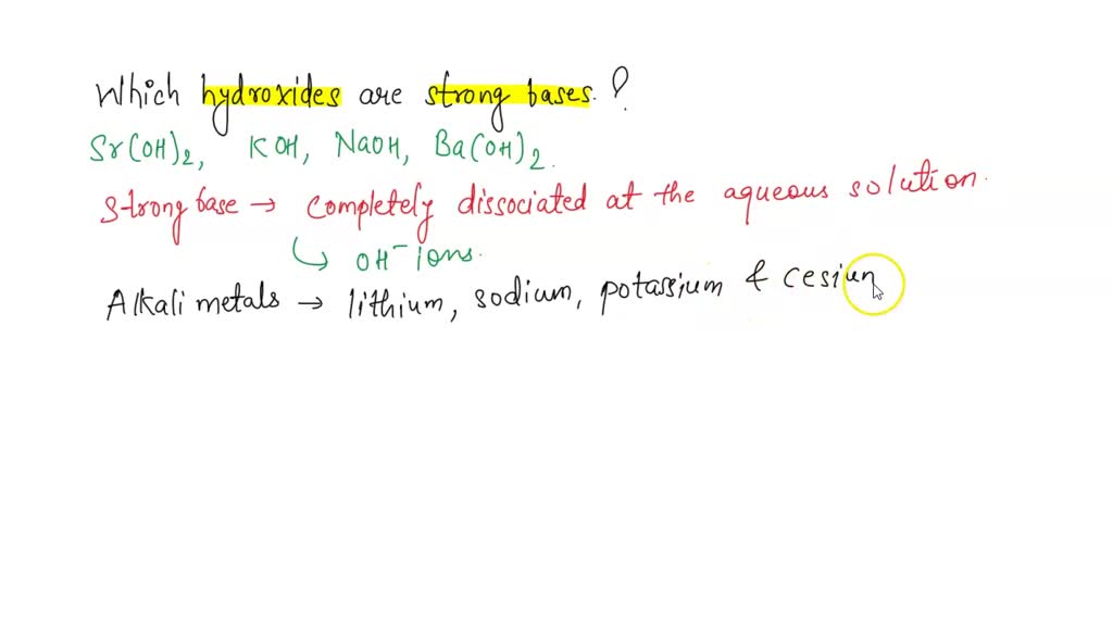 SOLVED Which hydroxides are strong bases? Sr(OH)2, KOH, NaOH, Ba(OH)2