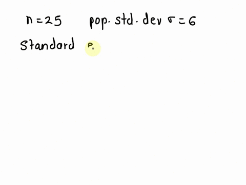 a-random-sample-of-n-observations-is-selected-from-a-population-with-standard-deviation-6-calculate-the-standard-error-of-the-mean-se-for-the-value-of-n-n-25-se-64191