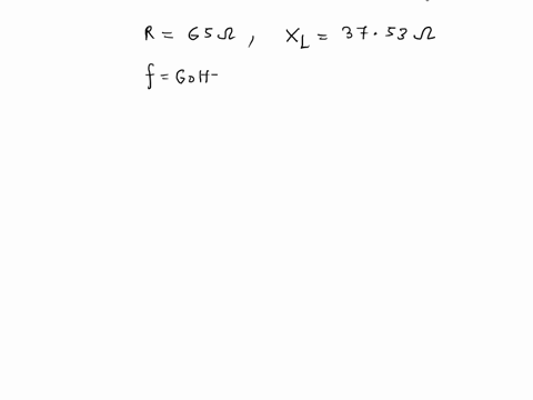 calculate-the-phase-angle-between-the-voltage-and-current-phasor-of-a-series-rl-circuit-having-resistance-of-65-ohms-and-inductive-reactance-of-3753-ohms-when-supplied-by-a-frequency-of-60-h-61228