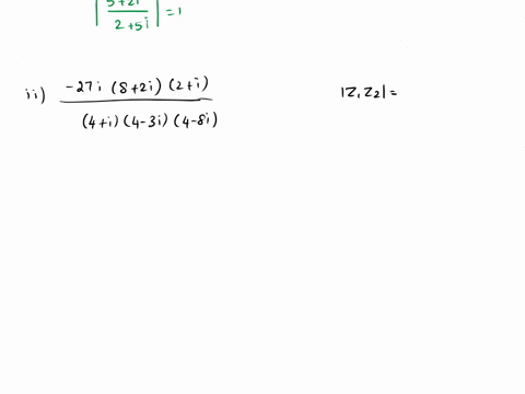 find-the-modulus-of-each-of-the-following-complex-numbers-without-multiplying-them-into-cartesian-form-5-2i-2-5i-27i8-2i-2-i-ii-4-14-36-4-8i-2-_-3i-2-2i-5-iii-113-2i-49064