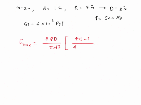 determine-the-maximum-shearing-stress-and-elongation-in-a-bronze-helical-spring-composed-of-20-turns-of-10-indiameter-wire-on-a-mean-radius-of-4-inwhen-the-spring-is-supporting-a-load-of-500-94925