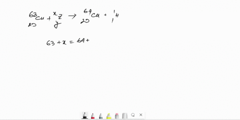 identify-the-particle-that-copper-63-is-bombarded-with-in-the-reaction-e3cu-_-8cu-u-he-98-xh-u-he-78049