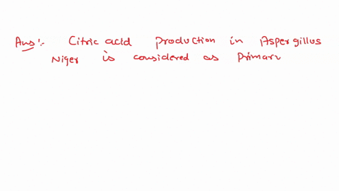 is-citric-acid-production-in-aniger-considered-primary-or-secondary-metabolite-name-some-primary-metabolite-and-some-other-secondary-metabolite-in-aniger-49571
