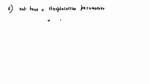 question-6-1-point-saved-which-statement-is-not-true-about-streptococcus-pneumonia-has-a-capsule-which-helps-defending-it-against-phagocytosis-releases-a-virulence-factor-called-pneumolysin-63687