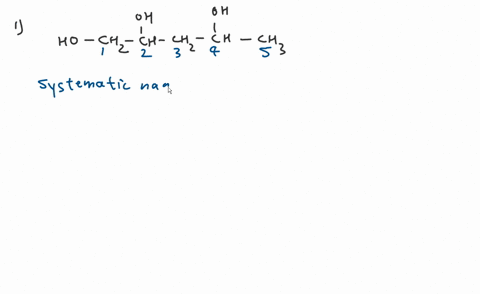 write-the-systematic-name-of-each-organic-molecule-structure-name-oh-oh-ho-ch2-ch-chz-ch-ch3-oh-ch3-ch-chz-ch2-oh-ho-ch2-chz-ch2-cha-33694