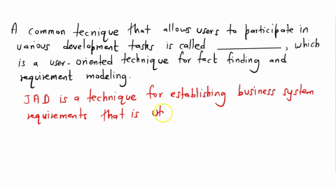 a-common-technique-that-allows-users-to-participate-in-various-development-tasks-is-called-____________________-which-is-a-user-oriented-technique-for-fact-finding-and-requirements-modeling-02038