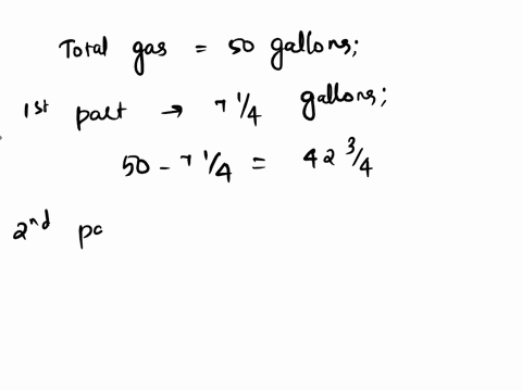 a-truck-has-a-full-50-gallon-gas-tank-it-uses-7-14-gallons-on-the-first-part-of-its-journey-13-12-gallons-on-the-second-part-of-its-journey-and-15-14-gallons-on-the-third-part-of-its-journey-25213
