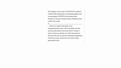 the-supreme-court-of-the-us-scotus-in-illinois-central-1892-declared-the-environmental-public-trust-was-permanent-scotus-also-declared-other-branches-of-state-government-had-an-obligation-and-a-centra