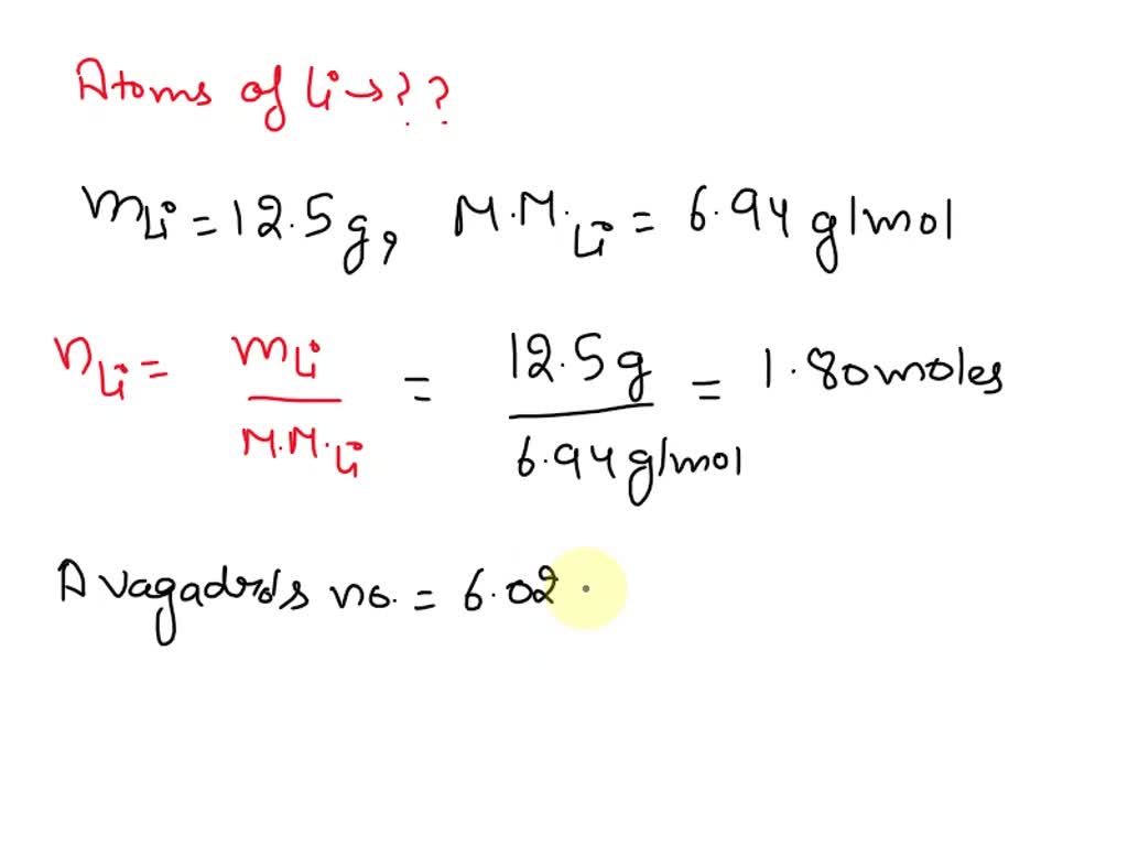 SOLVED How many atoms of lithium are in 12.5 g? Please show the