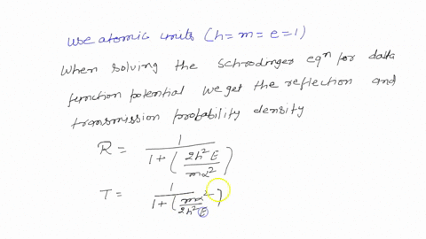 in-these-problems-use-atomic-units-h-m-e-1-1-what-is-the-reflection-probability-for-delta-function-potential-with-u-4-when-e-2-hartrees-2-what-is-the-transmission-probability-for-delta-funct-16968