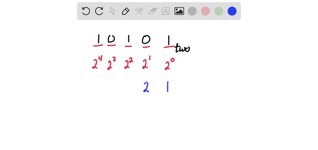 SOLVED: Convert the number 10101 from binary to our base ten system