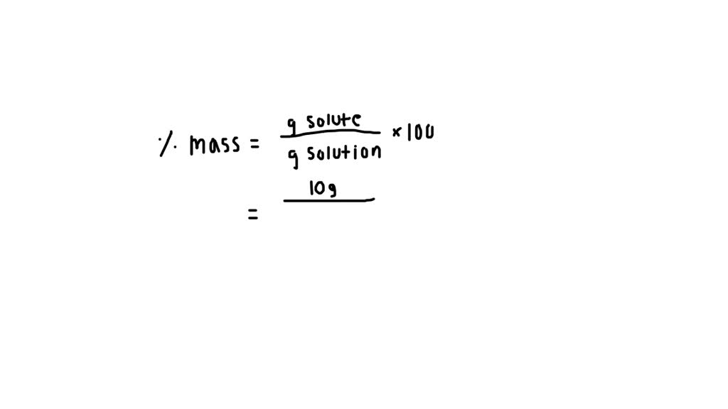 SOLVED: Calculate the mass percent (m/m) of a solution prepared by