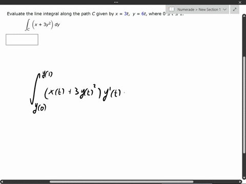 evaluate-the-line-integral-along-the-path-c-given-by-x-3t-y-6t-where-0-t-1-x-3y2-dy-89625