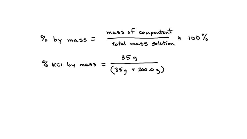 SOLVED: If 35 grams of KCl are dissolved in 200.0 g of water to make a ...