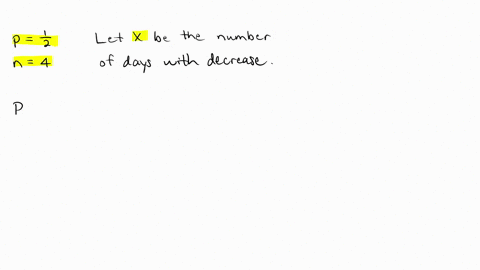 the-increase-or-decrease-in-the-price-of-a-stock-between-the-beginning-and-the-end-of-a-trading-day-is-assumed-tc-be-an-equally-likely-random-event-what-is-the-probability-that-a-stock-will-54595