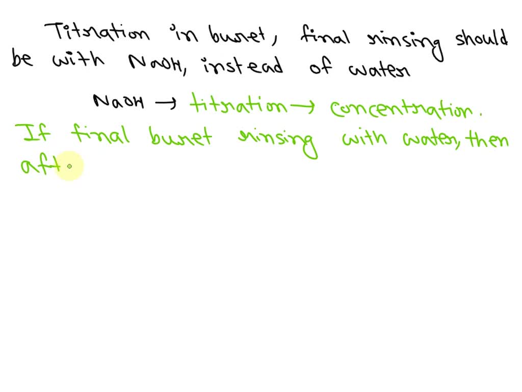 SOLVED In preparing the buret for titration, the final rinse is with