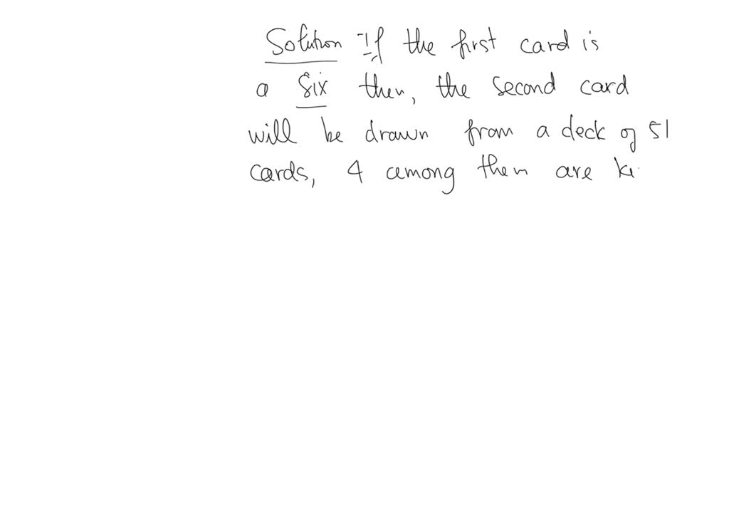 SOLVED Two cards are drawn from a standard deck of cards, and one of