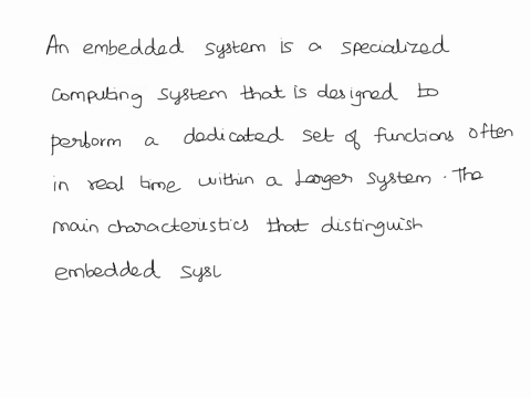 what-is-the-embedded-system-list-the-three-main-characteristics-of-embedded-systems-that-distinguish-such-systems-from-other-general-computing-systems-71927