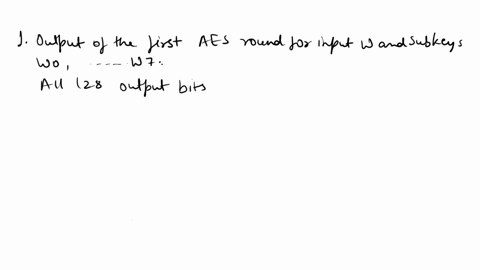 task-1-you-need-check-the-diffusion-properties-of-aes-after-a-single-round-1let-ww0w1w2w30x010000000x000000000x000000000x00000000be-the-input-in-32-bit-chunks-to-a-128-bit-aes-2-the-subkeys-02589
