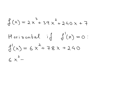 find-all-the-values-of-x-where-the-tangent-line-is-horizontal-fx-2x-39x2-240x7-x-simplify-your-answer-use-comma-to-separate-answers-as-needed-13488