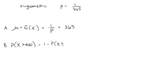 11-let-x-geometric-distribution-equal-the-number-of-people-selected-at-random-that-you-must-ask-in-order-to-find-someone-with-the-same-birthday-a5-vours-assume-that-each-day-ofthe-year-is-eq-55598