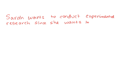 sara-would-like-to-conduct-a-study-to-determine-if-there-is-a-cause-and-effect-relationship-between-two-variables-she-can-conduct-________-research-a-exploratory-b-experimental-c-descriptive