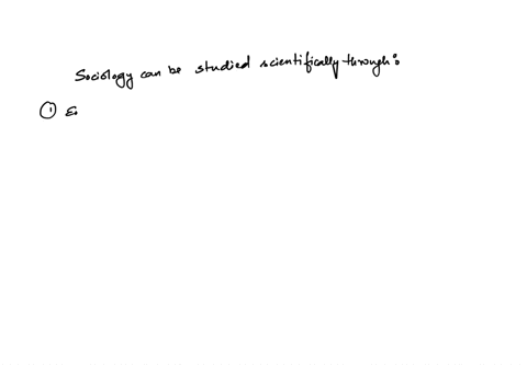explain-the-view-that-sociology-can-be-studied-scientifically-just-like-other-sciences-such-as-biology-and-chemistry-2