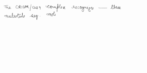 the-crisprcas-complex-randomly-ssociates-and-dissociates-wilth-the-celular-dna-czs9-recogrizes-and-three-nucleotide-sequerka-motif-called-binds-to-pointl-e-somctlmcs-refercd-molecular-scis-0-55209