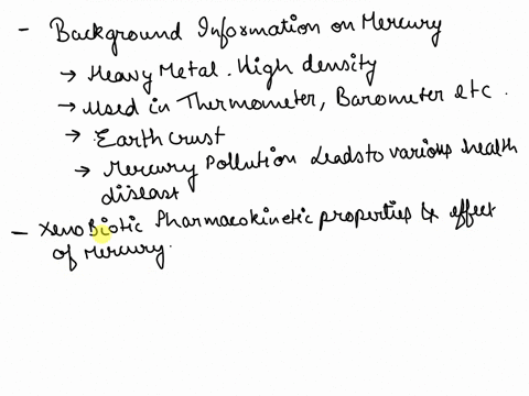 mercury-is-a-toxic-element-what-are-some-background-information-of-mercury-what-are-the-xenophobic-pharmacokinetic-properties-and-effects-of-mercury-what-are-some-of-the-bioaccumulative-effe-38337