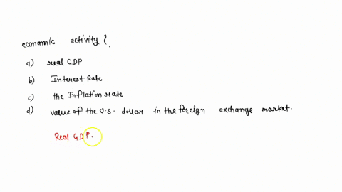 which-of-the-following-is-most-commonly-used-to-monitor-short-run-changes-in-economic-activitya-real-gdpb-interest-ratesc-the-inflation-rated-value-of-the-us-dollar-in-the-foreign-exchange-m-17838