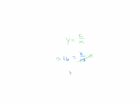 suppose-that-y-is-inversely-proportional-to-x-find-the-constant-of-proportionality-k-if-y-16-when-x-13-k-using-the-k-from-above-write-the-variation-equation-in-terms-of-x-y-using-the-k-from-above-find
