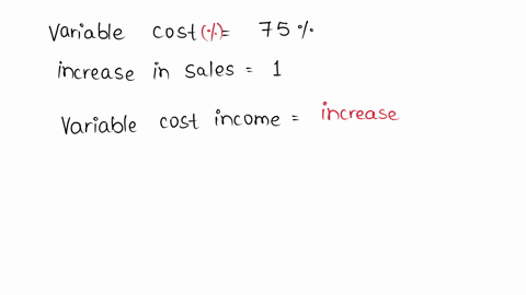 at-its-present-level-of-operations-a-small-manufacturing-firm-has-total-variable-costs-equal-to-75-percent-of-sales-and-total-fixed-costs-equal-to-15-percent-of-sales-based-on-variable-costing-if-sale