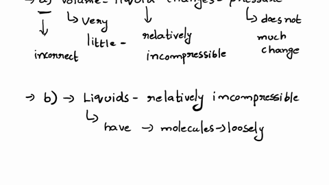 which-of-the-following-statements-concerning-liquids-is-correct-select-one-a-the-volume-of-a-liquid-changes-very-much-with-a-change-in-pressure-b-liquids-are-relatively-incompressible-c-liqu-48617