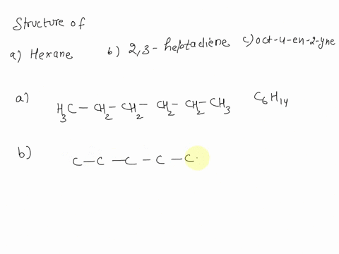 draw-and-explain-the-structural-formula-of-the-following-hexane-23-heptadiene-oct-4-ene-2-yne-74689