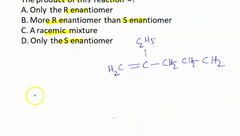 question-1-electrophilic-addition-of-hbr-to-2-ethyl-1-pentene-creates-a-chirality-center-at-c2-what-is-the-product-of-this-reaction-a-only-the-r-enantiomer-bmore-r-enantiomer-than-s-enantiom-76212