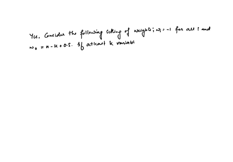 problem-6pt-recall-that-a-linear-threshold-function-or-linear-classifier-is-given-by-if-wo-ewixi-0-then-class-is-positive-otherwise-it-is-negative-assume-that-1-is-true-and-0-is-false-consid-26093