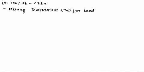 3-e50pb-50sn-619pb-381sn-381pb-619sn-0pb100sn-100pb0sn-a-transition-temperatures-on-the-cooling-curve-as-well-as-the-phase-of-the-material-draw-the-cooling-curves-for-100pb100snand-381pb-619-64033