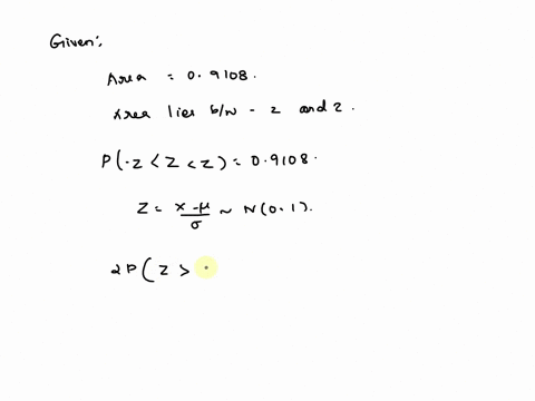 find-the-value-of-z-such-that-09108-of-the-area-lies-between-z-and-z-roundyour-answer-to-two-decimal-places-49278