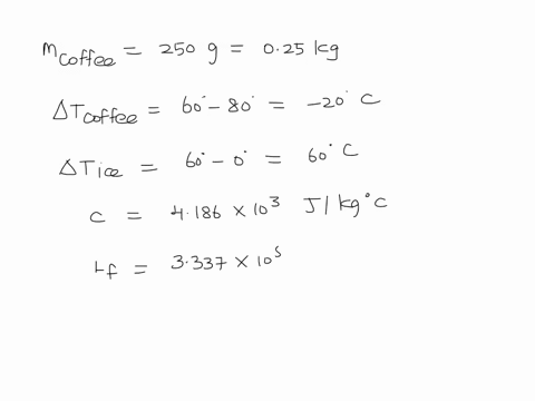 you-are-given-250-mathrmg-of-coffee-same-specific-heat-as-water-at-800circ-mathrmc-too-hot-to-drin-3-24814