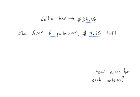 callie-has-2465-to-spend-on-groceries-after-buying-6-potatoes-she-had-1895-left-if-each-potato-costs-the-same-amount-what-is-the-price-of-one-potato-83517