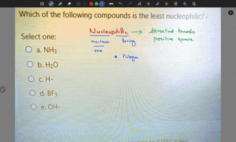 which-of-the-following-compounds-is-the-least-nucleophilic-select-one-a-nh3-b-hzo-och-d_bf3-e-oh-name-the-ellowng-compound-according-to-iupac-ules-no-90633