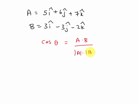 two-vectors-a-and-bare-given-by-a-5i-6j-7k-and-b-3i-3j-2k-if-these-two-vectors-are-drawn-starting-at-the-same-point-what-is-the-angle-between-them-770-910-99o-950-850-82565