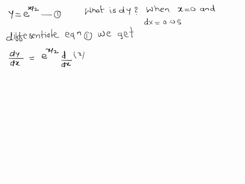 a-find-the-differential-dy-y-ex2-dy-b-evaluate-dy-for-the-given-values-of-x-and-dx-x-0-dx-005-dy-12785