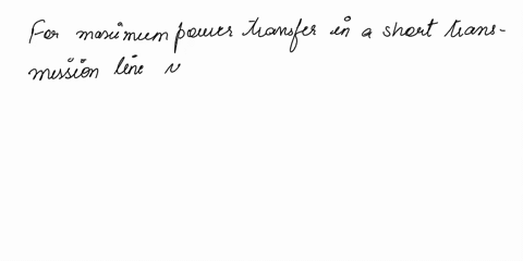 a-for-a-certain-lagging-power-factor-load-the-sending-end-and-receiving-end-voltages-of-a-short-transmission-line-of-impedance-r-j-x-are-equal-determine-the-ratio-xr-so-that-maximum-power-is-08346