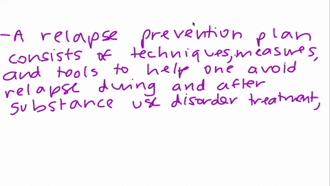what-is-a-relapse-prevention-rp-plan-and-what-is-your-understanding-of-what-relapse-prevention-education-is-and-why-it-is-important-for-clients-in-recovery-38758