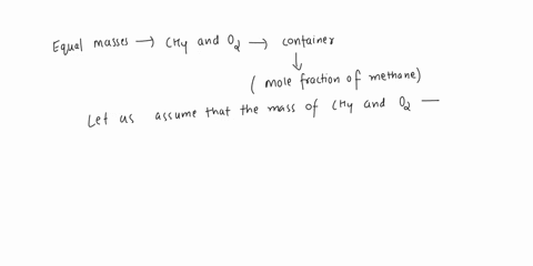 11-equal-masses-methane-of-cha-and-0z-are-introduced-in-a-container-what-is-the-mole-fraction-of-only-m-6-2-ronoin-azc-4-gydn-hothg-3-d-2-19015
