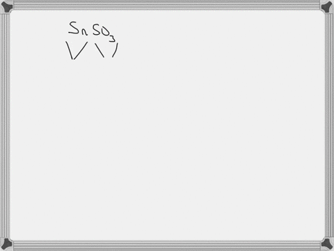 Snso3 Which is the correct name of snso3 tin sn ions have variable...