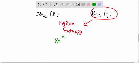 question-1-choose-the-substance-with-the-higher-entropy-per-mole-at-a-given-temperature-select-br2l-as-your-answer-br2l-select-br2g-as-your-answer-br2g-67562