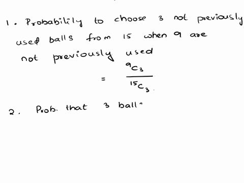 there-are-15-tennis-balls-in-a-box-of-which-9-have-not-previously-been-used-three-of-the-balls-are-2-12283